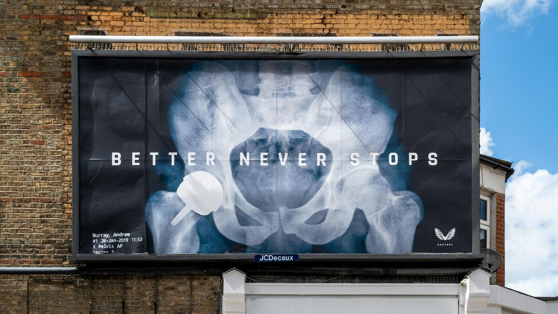 Billboard advert. X-Ray of Andy Murray's hip with the text "Better never stops".