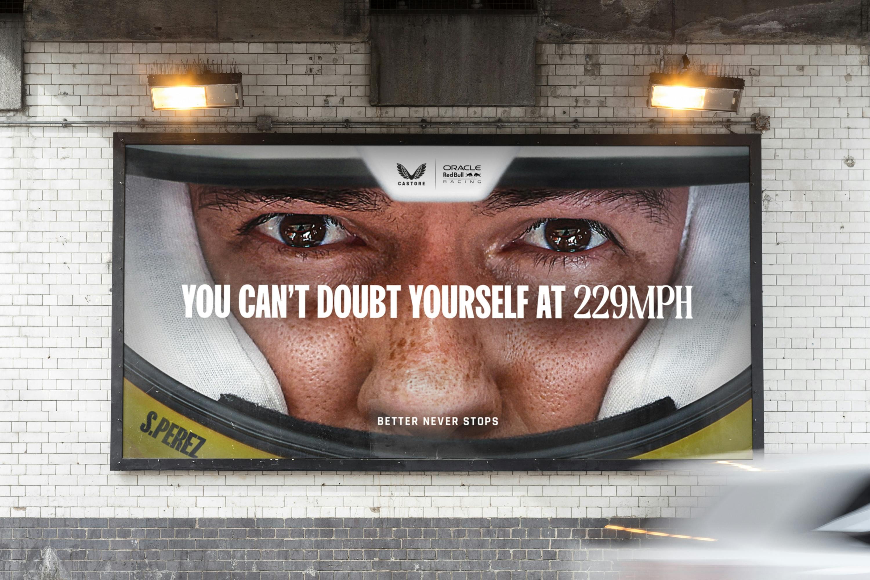 48 Sheet Advert. Close up of Sergio Perez with crash helmet on. Text on top reads "You can't doubt yourself at 229 miles per hour"